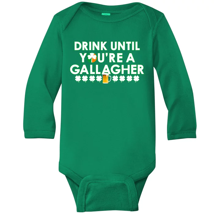 Drink Until You Are A Gallagher Funny St. Patrick's Day Baby Long Sleeve Bodysuit