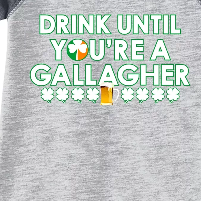 Drink Until You Are A Gallagher Funny St. Patrick's Day Infant Baby Jersey Bodysuit