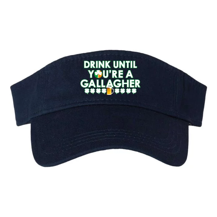 Drink Until You Are A Gallagher Funny St. Patrick's Day Valucap Bio-Washed Visor