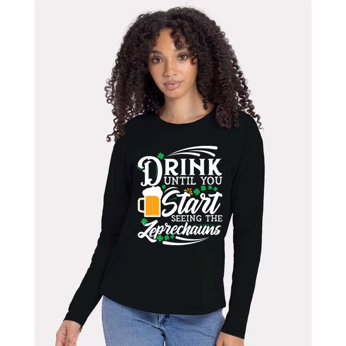 Drink Until You Start Seeing Leprechauns Womens Cotton Relaxed Long Sleeve T-Shirt