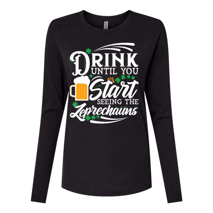 Drink Until You Start Seeing Leprechauns Womens Cotton Relaxed Long Sleeve T-Shirt