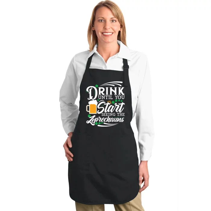 Drink Until You Start Seeing Leprechauns Full-Length Apron With Pocket