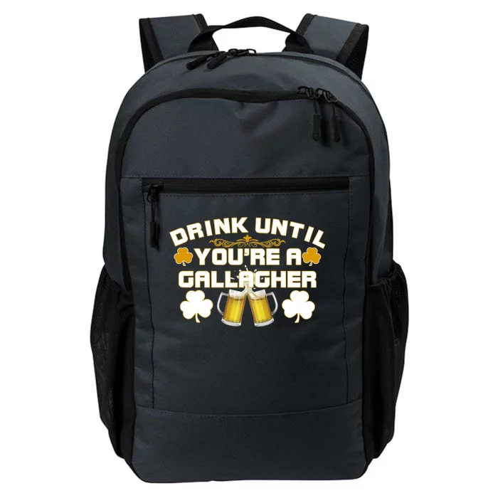 Drink Until You're a Gallagher Funny St. Patrick's Day Drinking Daily Commute Backpack