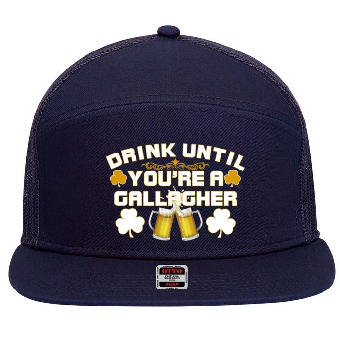 Drink Until You're a Gallagher Funny St. Patrick's Day Drinking 7 Panel Mesh Trucker Snapback Hat