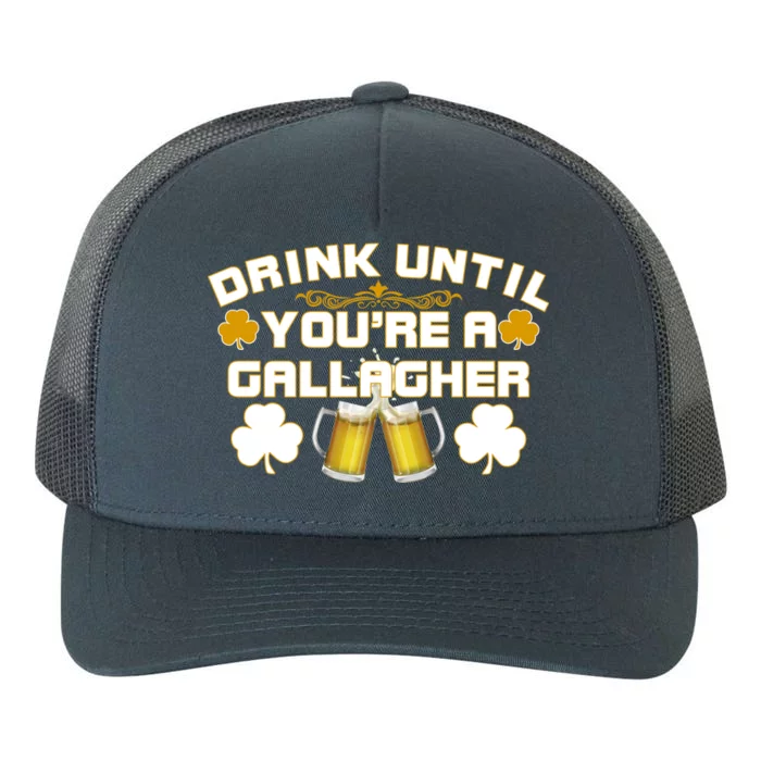 Drink Until You're a Gallagher Funny St. Patrick's Day Drinking Yupoong Adult 5-Panel Trucker Hat