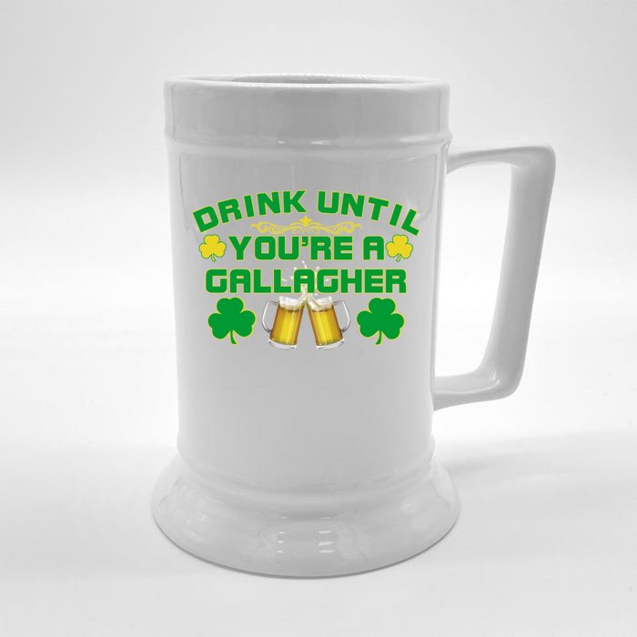 Drink Until You're a Gallagher Funny St. Patrick's Day Drinking Front & Back Beer Stein