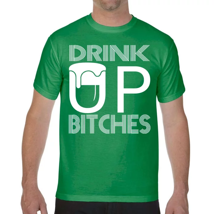 Drink Up Bitches Comfort Colors T-Shirt