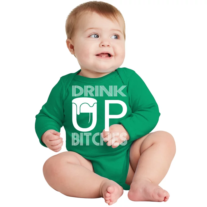 Drink Up Bitches Baby Long Sleeve Bodysuit