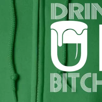 Drink Up Bitches Full Zip Hoodie