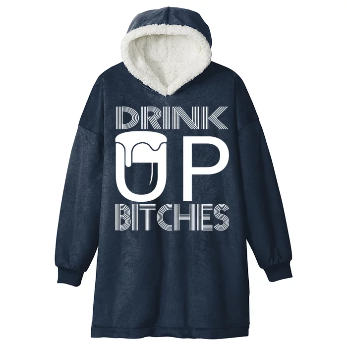 Drink Up Bitches Hooded Wearable Blanket