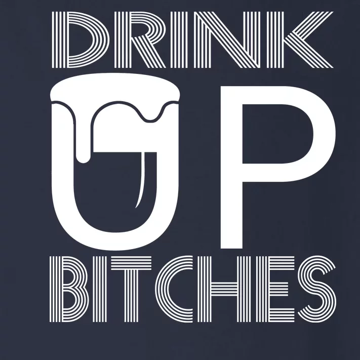 Drink Up Bitches Toddler Long Sleeve Shirt