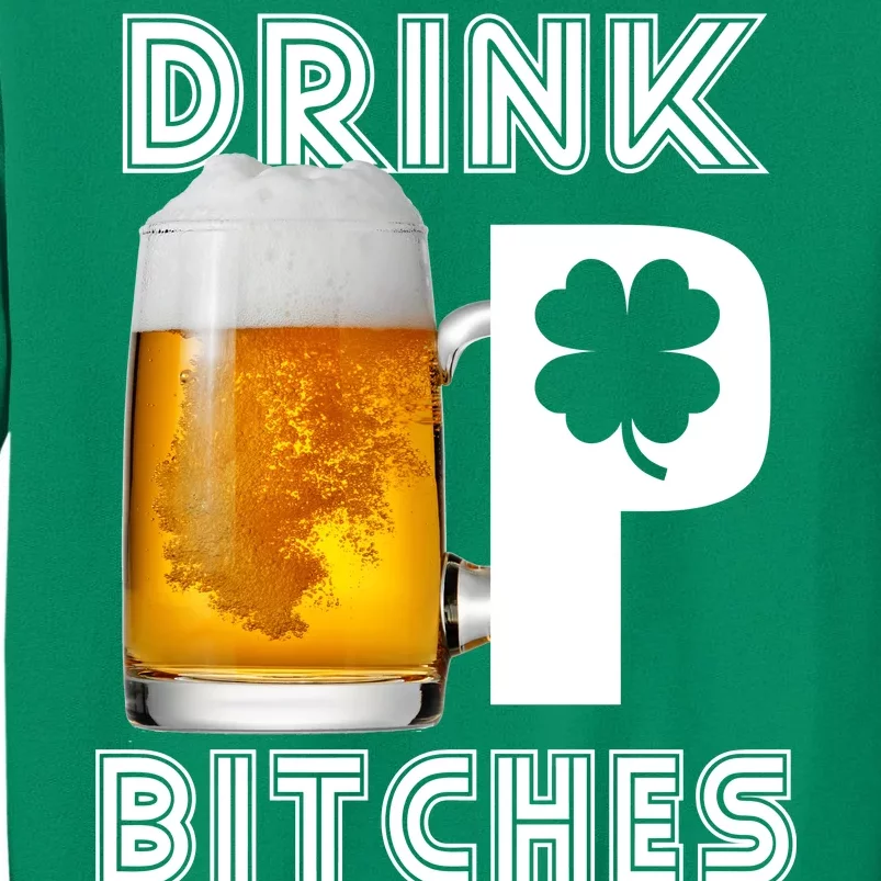 Drink Up Bitches Funny St. Patrick's Day Beer Drinking Sweatshirt