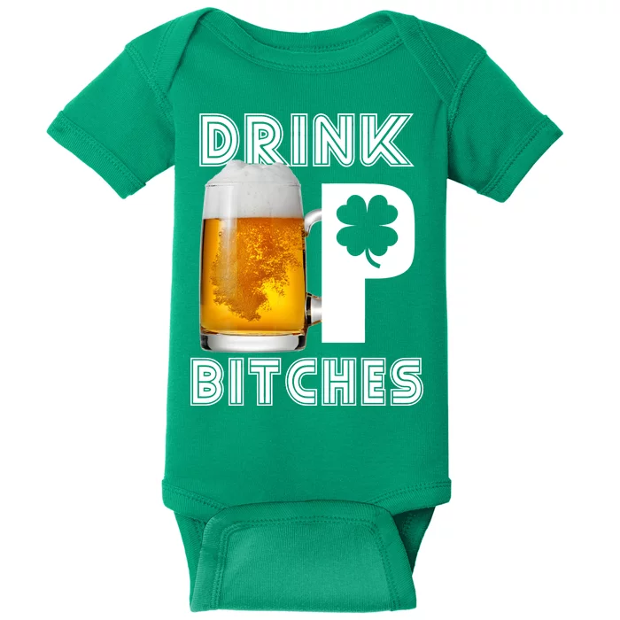 Drink Up Bitches Funny St. Patrick's Day Beer Drinking Baby Bodysuit