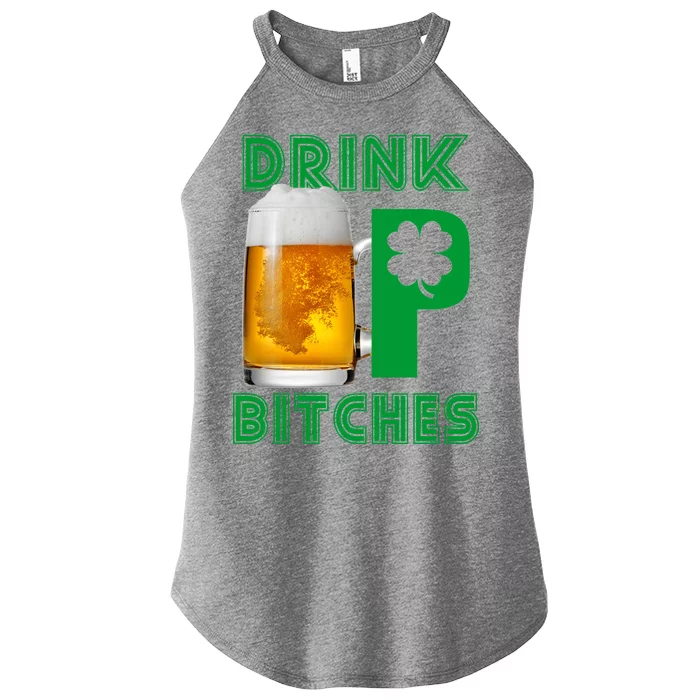 Drink Up Bitches Funny St. Patrick's Day Beer Drinking Women’s Perfect Tri Rocker Tank