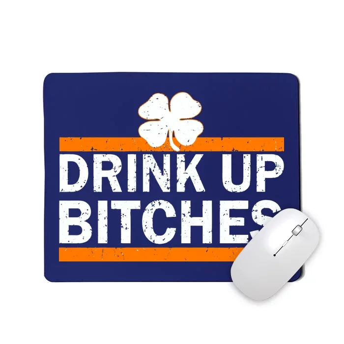 Drink Up Bitches Irish Clover Mousepad