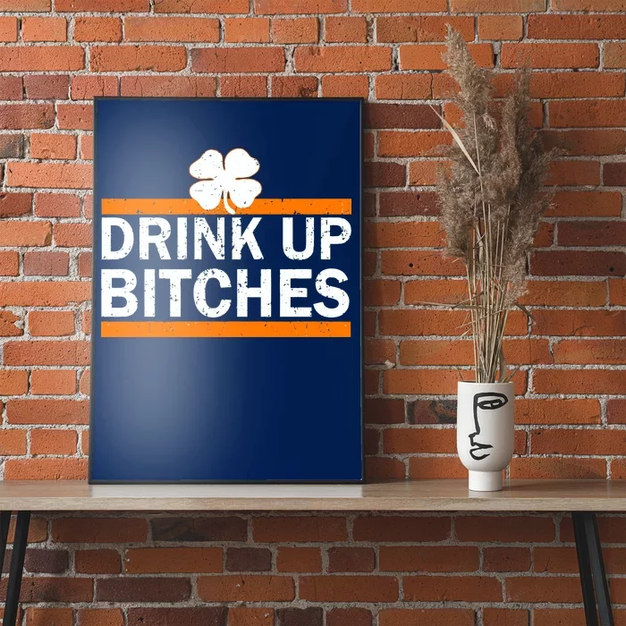 Drink Up Bitches Irish Clover Poster