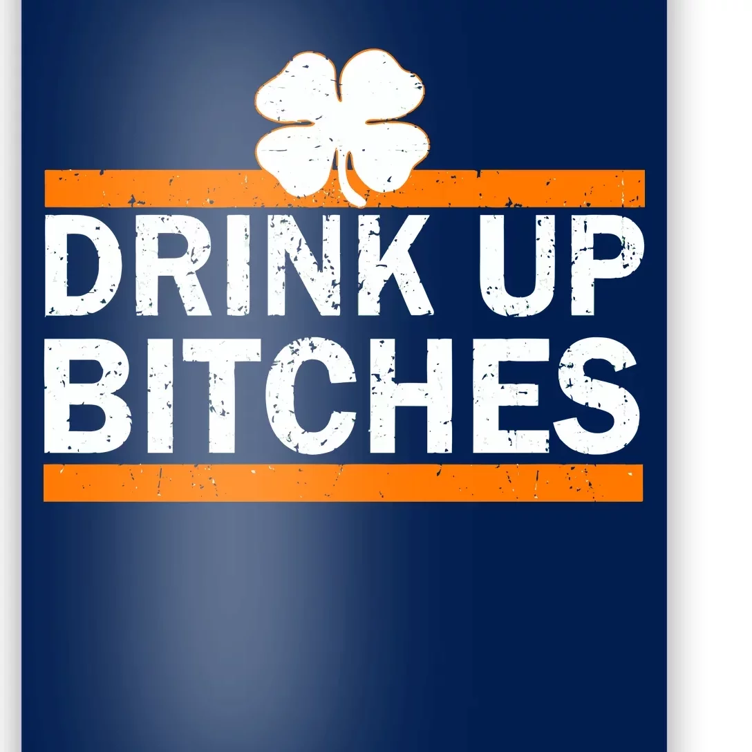 Drink Up Bitches Irish Clover Poster