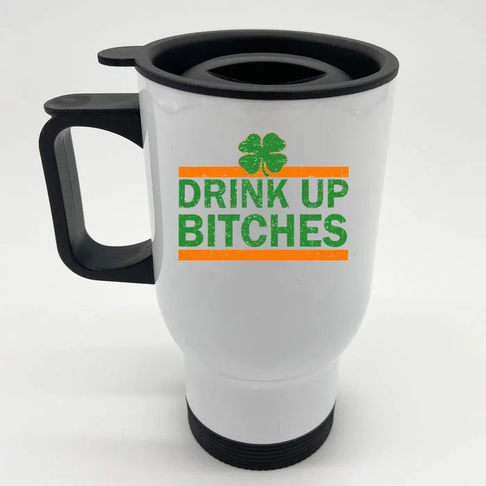 Drink Up Bitches Irish Clover Front & Back Stainless Steel Travel Mug