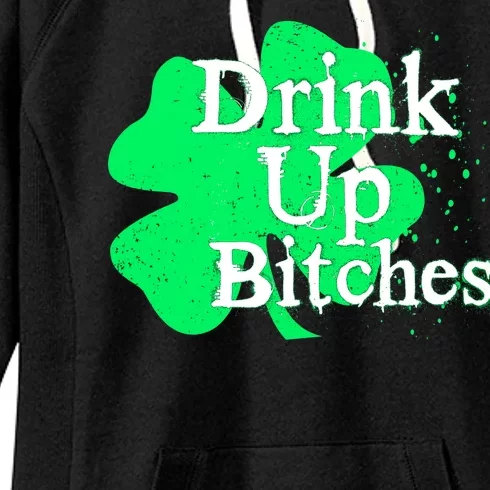 Drink Up Bitches St Patrick's Day Clover Women's Fleece Hoodie