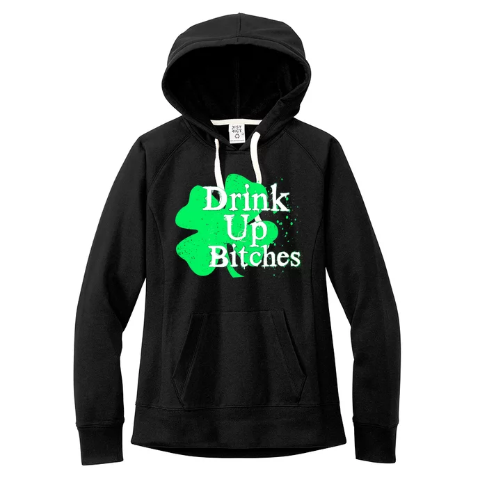 Drink Up Bitches St Patrick's Day Clover Women's Fleece Hoodie