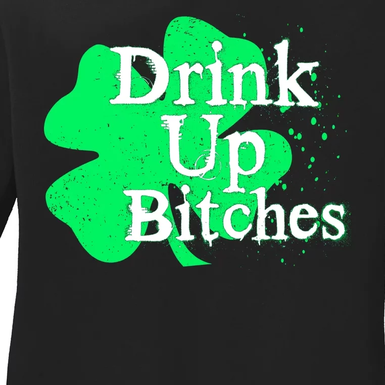 Drink Up Bitches St Patrick's Day Clover Ladies Long Sleeve Shirt