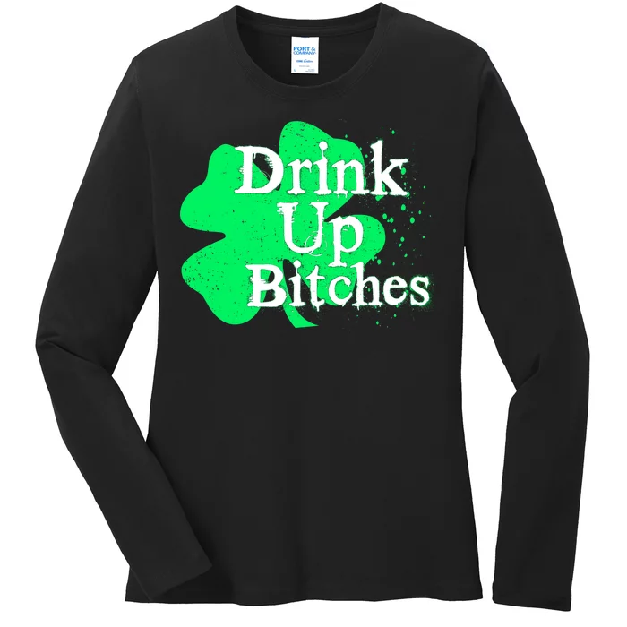 Drink Up Bitches St Patrick's Day Clover Ladies Long Sleeve Shirt