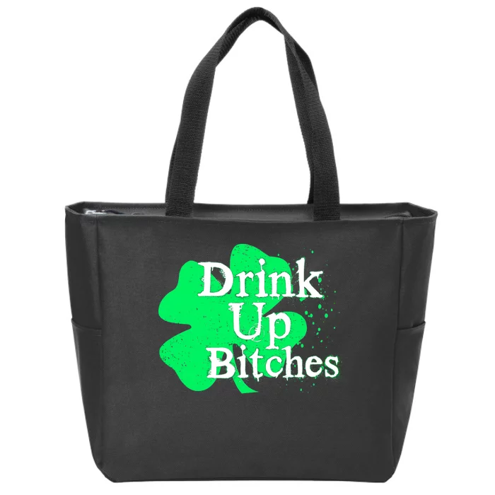 Drink Up Bitches St Patrick's Day Clover Zip Tote Bag