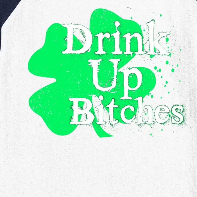 Drink Up Bitches St Patrick's Day Clover Baseball Sleeve Shirt