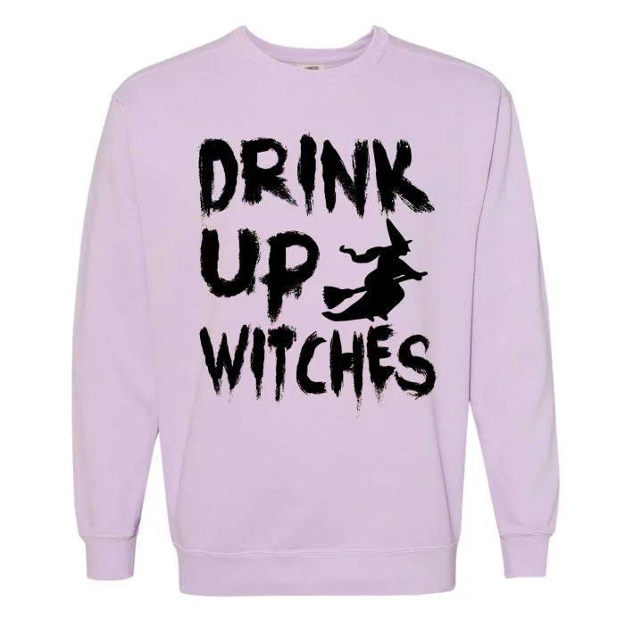 Drink Up Witches Garment-Dyed Sweatshirt