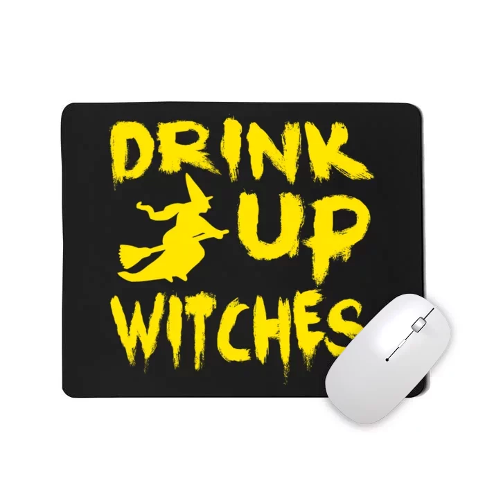 Drink Up Witches Funny Halloween Mousepad