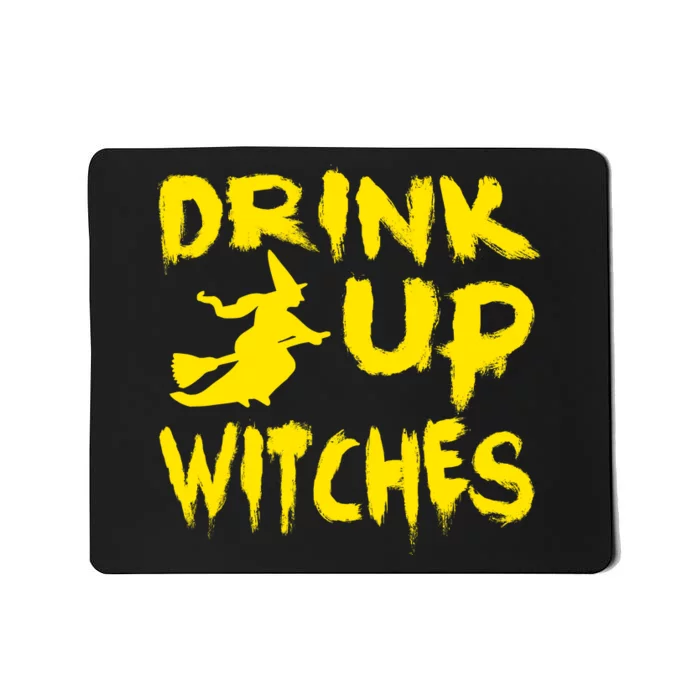 Drink Up Witches Funny Halloween Mousepad