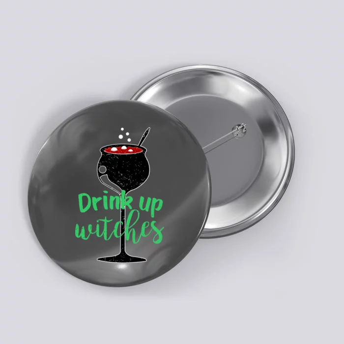 Drink Up Witches Halloween Wine Button