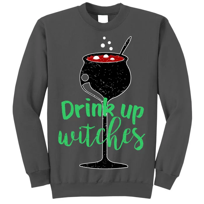 Drink Up Witches Halloween Wine Tall Sweatshirt