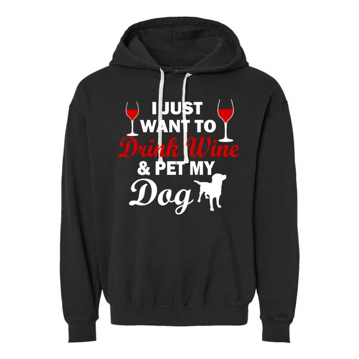 Drink Wine & Pet My Dog Garment-Dyed Fleece Hoodie