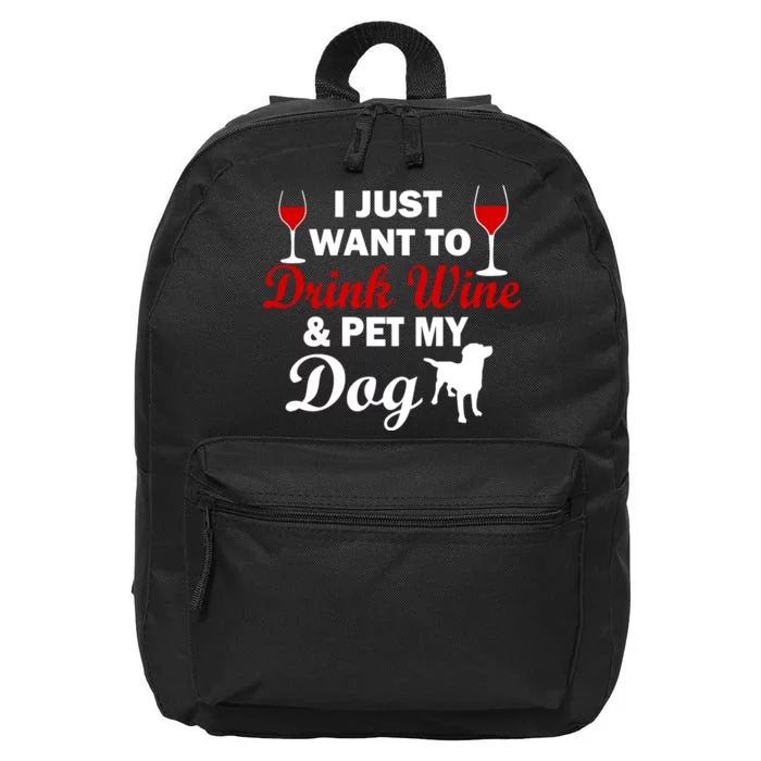 Drink Wine & Pet My Dog 16 in Basic Backpack