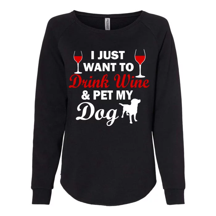 Drink Wine & Pet My Dog Womens California Wash Sweatshirt