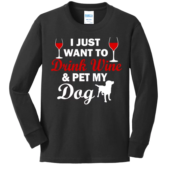 Drink Wine & Pet My Dog Kids Long Sleeve Shirt