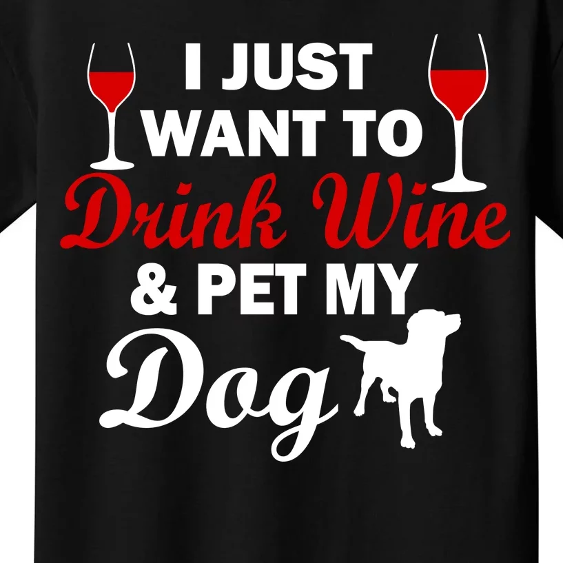 Drink Wine & Pet My Dog Kids T-Shirt