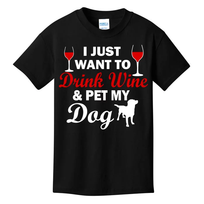 Drink Wine & Pet My Dog Kids T-Shirt