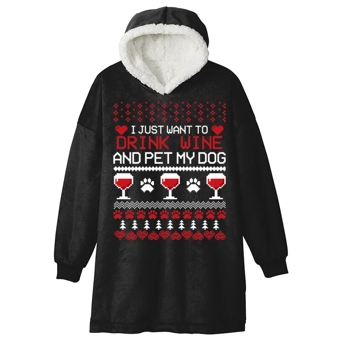 Drink Wine And Pet My Dog Ugly Christmas Hooded Wearable Blanket