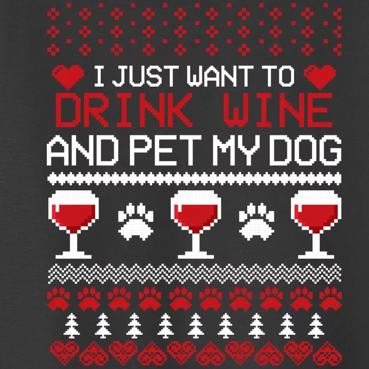 Drink Wine And Pet My Dog Ugly Christmas Toddler T-Shirt