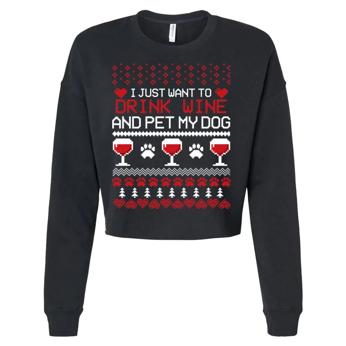 Drink Wine And Pet My Dog Ugly Christmas Cropped Pullover Crew