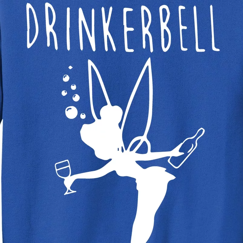 Drinkerbell Funny Tall Sweatshirt