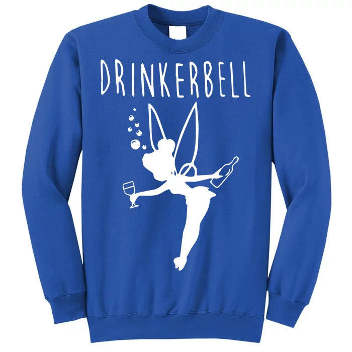 Drinkerbell Funny Tall Sweatshirt