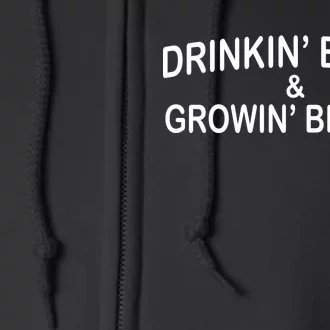 Drinkin' Beers and Grownin' Beards Full Zip Hoodie