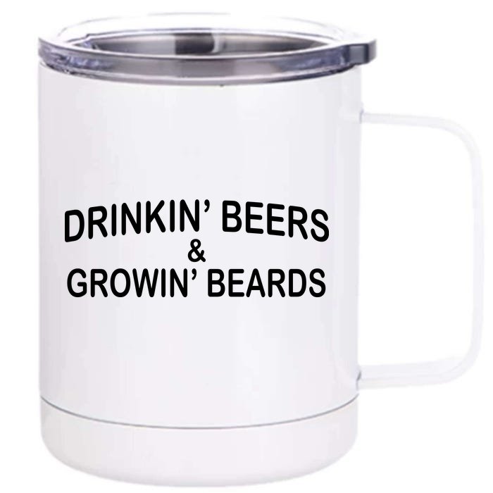 Drinkin' Beers and Grownin' Beards Front & Back 12oz Stainless Steel Tumbler Cup