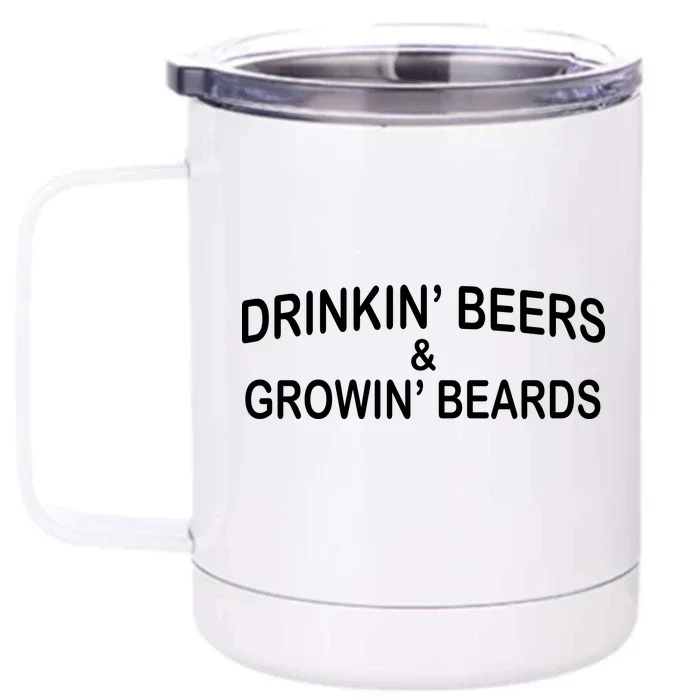 Drinkin' Beers and Grownin' Beards Front & Back 12oz Stainless Steel Tumbler Cup