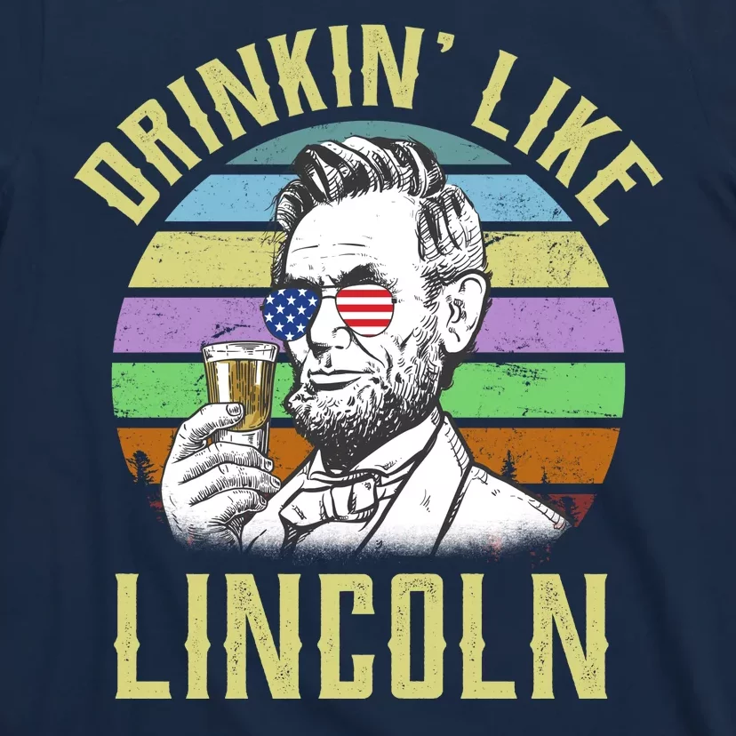 Drinkin' Like Lincoln Retro Abraham T-Shirt