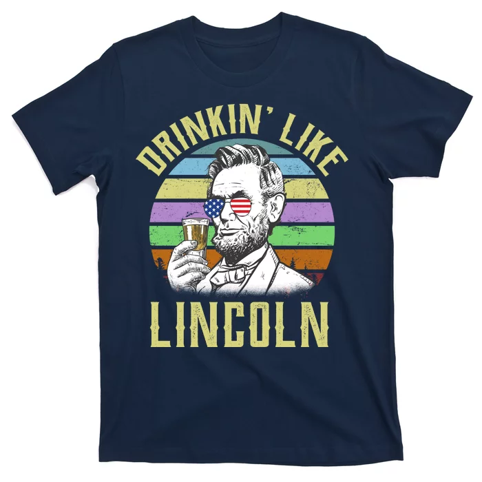 Drinkin' Like Lincoln Retro Abraham T-Shirt