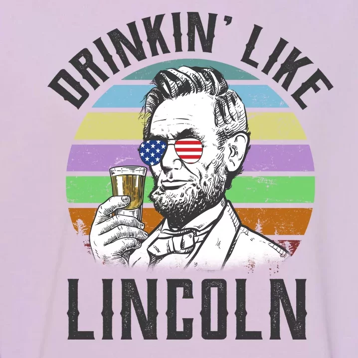 Drinkin' Like Lincoln Retro Abraham Garment-Dyed Sweatshirt